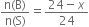 fraction numerator straight n left parenthesis straight B right parenthesis over denominator straight n left parenthesis straight S right parenthesis end fraction equals fraction numerator 24 minus x over denominator 24 end fraction