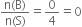 fraction numerator straight n left parenthesis straight B right parenthesis over denominator straight n left parenthesis straight S right parenthesis end fraction equals 0 over 4 equals 0