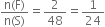 fraction numerator straight n left parenthesis straight F right parenthesis over denominator straight n left parenthesis straight S right parenthesis end fraction equals 2 over 48 equals 1 over 24