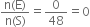 fraction numerator straight n left parenthesis straight E right parenthesis over denominator straight n left parenthesis straight S right parenthesis end fraction equals 0 over 48 equals 0