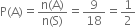 straight P left parenthesis straight A right parenthesis equals fraction numerator straight n left parenthesis straight A right parenthesis over denominator straight n left parenthesis straight S right parenthesis end fraction equals 9 over 18 equals 1 half