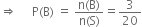 rightwards double arrow space space space space space straight P left parenthesis straight B right parenthesis space equals space fraction numerator straight n left parenthesis straight B right parenthesis over denominator straight n left parenthesis straight S right parenthesis end fraction equals 3 over 20