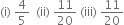 left parenthesis straight i right parenthesis space 4 over 5 space space left parenthesis ii right parenthesis space 11 over 20 space left parenthesis iii right parenthesis space 11 over 20