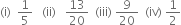 left parenthesis straight i right parenthesis space space 1 fifth space space space left parenthesis ii right parenthesis space space space 13 over 20 space space left parenthesis iii right parenthesis space 9 over 20 space space left parenthesis iv right parenthesis space 1 half