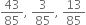 43 over 85 comma space 3 over 85 comma space 13 over 85