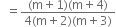 space space equals fraction numerator left parenthesis straight m plus 1 right parenthesis left parenthesis straight m plus 4 right parenthesis over denominator 4 left parenthesis straight m plus 2 right parenthesis left parenthesis straight m plus 3 right parenthesis end fraction