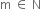 straight m space element of space straight N