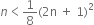 n less than 1 over 8 left parenthesis 2 straight n space plus space 1 right parenthesis squared