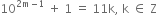 10 to the power of 2 straight m minus 1 end exponent space plus space 1 space equals space 11 straight k comma space straight k space element of space straight Z
