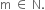 straight m space element of space straight N.