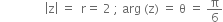 space space space space space space space space space space space space space space space open vertical bar straight z close vertical bar space equals space space straight r equals space 2 space semicolon space arg space left parenthesis straight z right parenthesis space equals space straight theta space equals space straight pi over 6