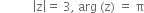 space space space space space space space space space space space open vertical bar straight z close vertical bar equals space 3 comma space arg space left parenthesis straight z right parenthesis space equals space straight pi