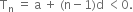 straight T subscript straight n space equals space straight a space plus space left parenthesis straight n minus 1 right parenthesis straight d space less than 0.