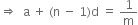 rightwards double arrow space space straight a space plus space left parenthesis straight n space minus space 1 right parenthesis straight d space equals space 1 over straight m