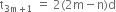 straight t subscript 3 straight m plus 1 end subscript space equals space 2 left parenthesis 2 straight m minus straight n right parenthesis straight d