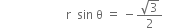 space space space space space space space space space space space space space space space space space space space space space space straight r space space sin space straight theta space equals space minus fraction numerator square root of 3 over denominator 2 end fraction space space space space space space space space space space space