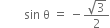 space space space space space space space space sin space straight theta space equals space minus fraction numerator square root of 3 over denominator 2 end fraction