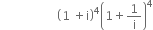 space space space space space space space space space space space space space space space space space space space open parentheses 1 space plus straight i close parentheses to the power of 4 open parentheses 1 plus 1 over straight i close parentheses to the power of 4