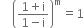 space space space space open parentheses fraction numerator 1 plus straight i over denominator 1 minus straight i end fraction close parentheses to the power of straight m equals 1