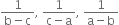 fraction numerator 1 over denominator straight b minus straight c end fraction comma space fraction numerator 1 over denominator straight c minus straight a end fraction comma space fraction numerator 1 over denominator straight a minus straight b end fraction