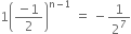 1 open parentheses fraction numerator negative 1 over denominator 2 end fraction close parentheses to the power of straight n minus 1 end exponent space equals space minus 1 over 2 to the power of 7