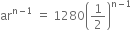 ar to the power of straight n minus 1 end exponent space equals space 1280 open parentheses 1 half close parentheses to the power of straight n minus 1 end exponent