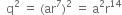 space space straight q squared space equals space left parenthesis ar to the power of 7 right parenthesis squared space equals space straight a squared straight r to the power of 14