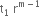 straight t subscript 1 space straight r to the power of straight m minus 1 end exponent