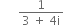 space space space space space space fraction numerator 1 over denominator 3 space plus space 4 straight i end fraction