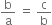 straight b over straight a space equals space straight c over straight b