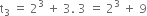 straight t subscript 3 space equals space 2 cubed space plus space 3. space 3 space equals space 2 cubed space plus space 9