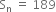 straight S subscript straight n space equals space 189