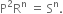 straight P squared straight R to the power of straight n space equals space straight S to the power of straight n.