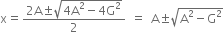 straight x equals fraction numerator 2 straight A plus-or-minus square root of 4 straight A squared minus 4 straight G squared end root over denominator 2 end fraction space equals space straight A plus-or-minus square root of straight A squared minus straight G squared end root