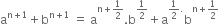 straight a to the power of straight n plus 1 end exponent plus straight b to the power of straight n plus 1 end exponent space equals space straight a to the power of straight n plus 1 half end exponent. straight b to the power of 1 half end exponent plus straight a to the power of 1 half. end exponent straight b to the power of straight n plus 1 half end exponent