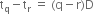 straight t subscript straight q minus straight t subscript straight r space equals space left parenthesis straight q minus straight r right parenthesis straight D