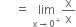 space space space space space equals space limit as straight x rightwards arrow 0 to the power of plus of straight x over straight x