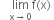 space space space limit as straight x rightwards arrow 0 of straight f left parenthesis straight x right parenthesis space