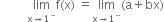 space space space space space space space space space limit as straight x rightwards arrow 1 to the power of minus of straight f left parenthesis straight x right parenthesis space equals limit as straight x rightwards arrow 1 to the power of minus of left parenthesis straight a plus bx right parenthesis