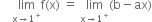 space space space space limit as straight x rightwards arrow 1 to the power of plus of straight f left parenthesis straight x right parenthesis space equals space limit as straight x rightwards arrow 1 to the power of plus of left parenthesis straight b minus ax right parenthesis