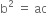 straight b squared space equals space ac