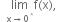 space space limit as straight x rightwards arrow 0 to the power of asterisk times of straight f left parenthesis straight x right parenthesis comma