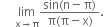 space space space space space limit as straight x rightwards arrow straight pi of fraction numerator sin left parenthesis straight n minus straight pi right parenthesis over denominator straight pi left parenthesis straight pi minus straight x right parenthesis end fraction.