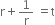 straight r plus 1 over straight r space equals straight t