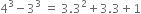 4 cubed minus 3 cubed space equals space 3.3 squared plus 3.3 plus 1