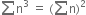 sum straight n cubed space equals space left parenthesis sum straight n right parenthesis squared