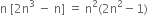 straight n space left square bracket 2 straight n cubed space minus space straight n right square bracket space equals space straight n squared left parenthesis 2 straight n squared minus 1 right parenthesis