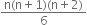 fraction numerator straight n left parenthesis straight n plus 1 right parenthesis left parenthesis straight n plus 2 right parenthesis over denominator 6 end fraction