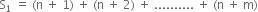 straight S subscript 1 space equals space left parenthesis straight n space plus space 1 right parenthesis space plus space left parenthesis straight n space plus space 2 right parenthesis space plus space.......... space plus space left parenthesis straight n space plus space straight m right parenthesis