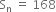 straight S subscript straight n space equals space 168